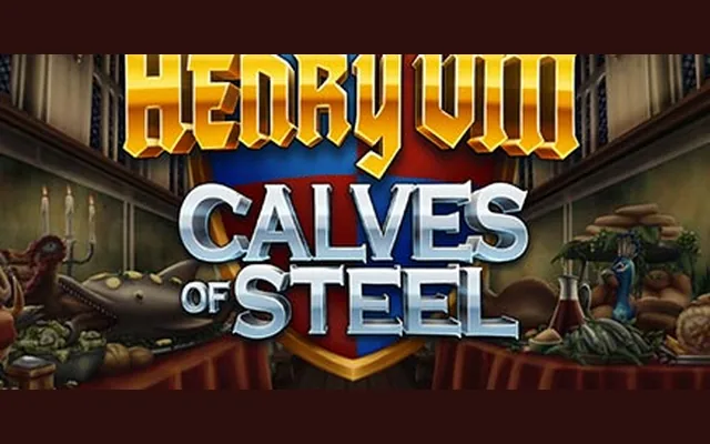 Henry VIII Calves of Steel
